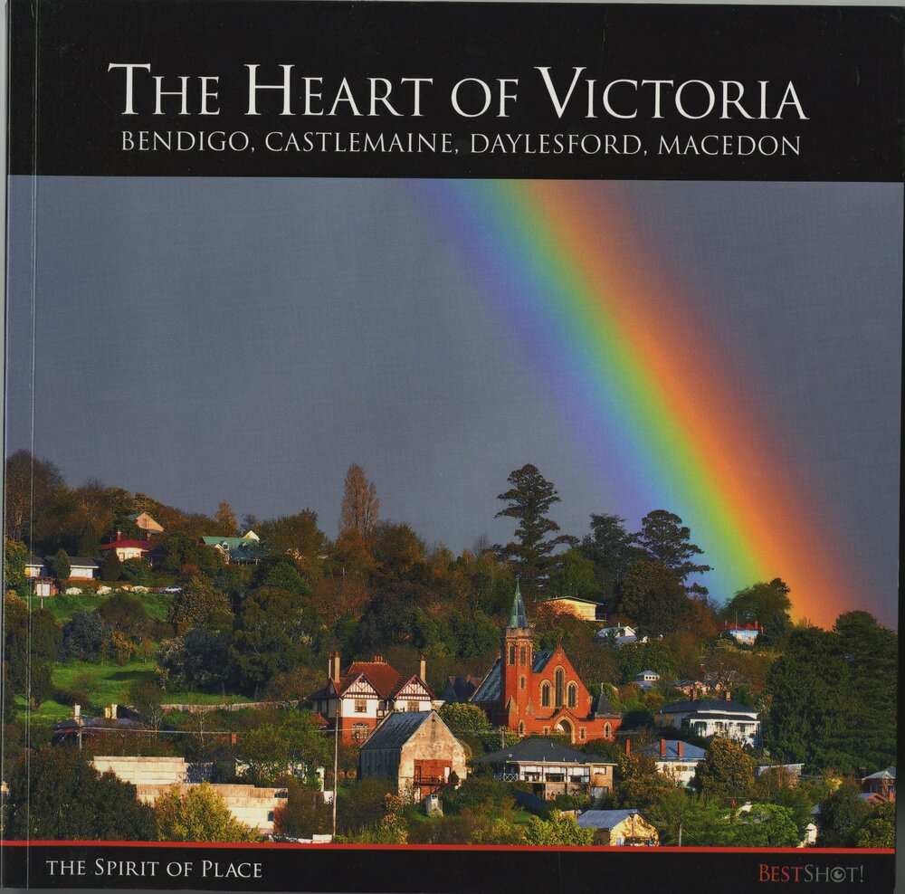 Shire of Hepburn Book - The Heart of Victoria-Bendigo, Castlemaine, Daylesford, Macedon