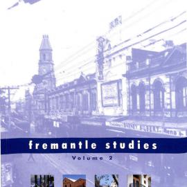 Fremantle studies - Volume 02 : journal of the Fremantle History Society