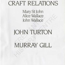 Craft Relations-Mary St John Alice & John Wallace; John Turton, Murray Gill